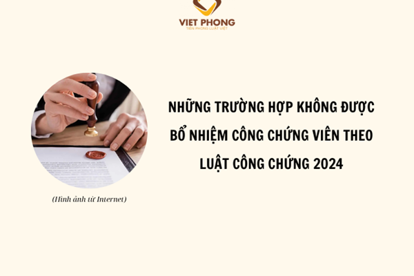 Luật Công chứng 2024: Trường hợp nào không được bổ nhiệm Công chứng viên?