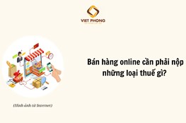 Bán hàng online phải nộp những loại thuế gì?