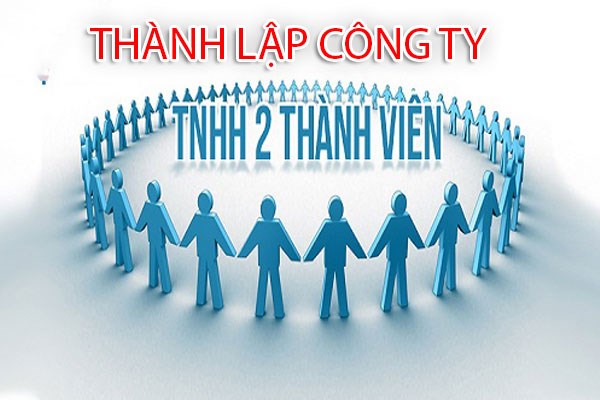 Thủ tục thành lập công ty trách nhiệm hữu hạn hai thành viên trở lên