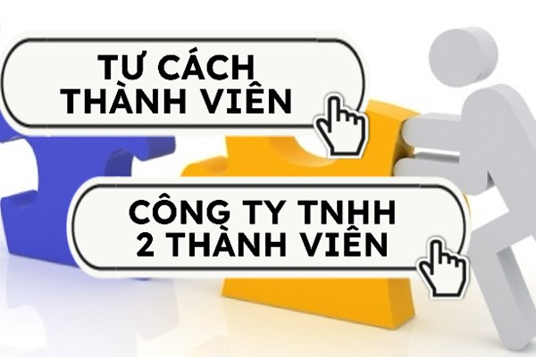 Xác lập tư cách thành viên của công ty TNHH 2 thành viên trở lên