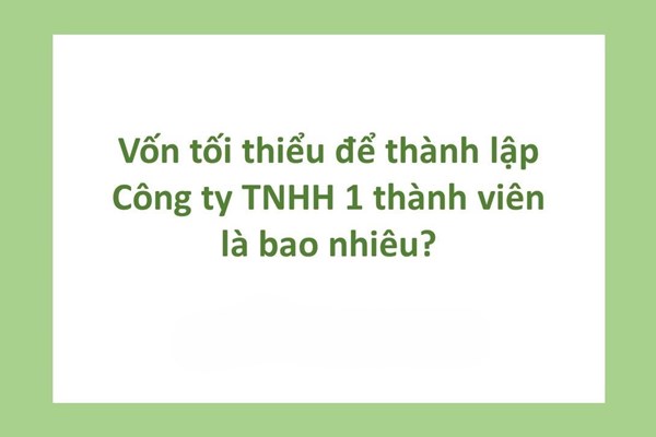 Công ty TNHH có tối thiểu bao nhiêu lao động?