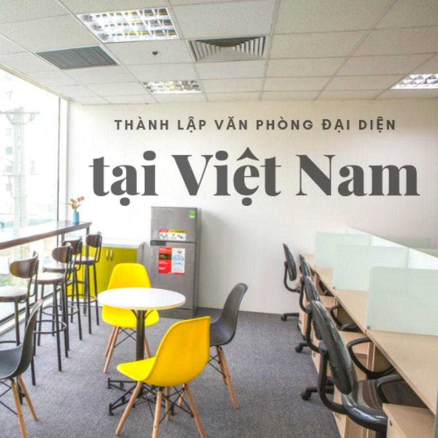 Thủ tục mở văn phòng đại diện tại Việt Nam
